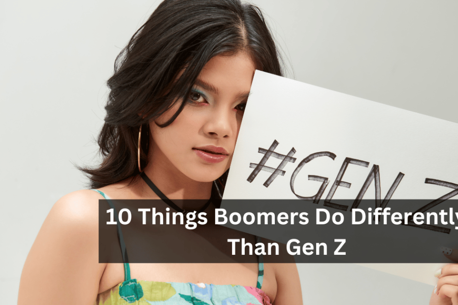 10 Things Boomers Do Differently Than Gen Z