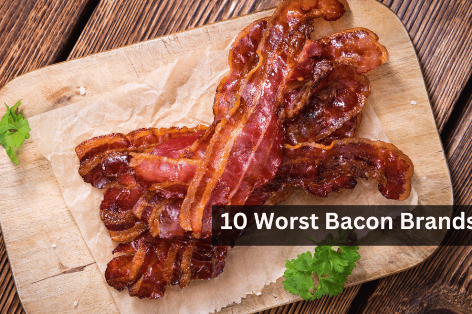 10 Worst Bacon Brands