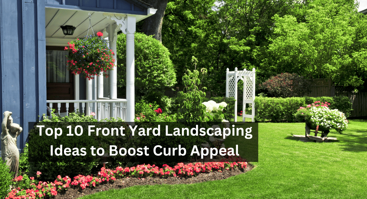 Top 10 Front Yard Landscaping Ideas to Boost Curb Appeal - Aspen Chase ...